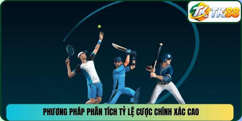Phương pháp phân tích tỷ lệ cược chính xác cao
