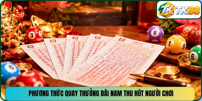 Phương thức quay thưởng đài Nam thu hút người chơi.