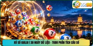 Xổ Số Gialai | 30 Ngày Dữ Liệu - TK88 Phân Tích Cầu Số